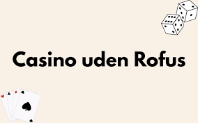 Casino Uden ROFUS Uden NemID - Find Den Bedste Spilleoplevelse Casino Uden ROFUS Uden NemID - Find Den Bedste Spilleoplevelse