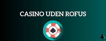 Casino uden ROFUS uden NemID - Oplev Frit Valg af Spil Casino uden ROFUS uden NemID - Oplev Frit Valg af Spil